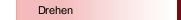 Drehen